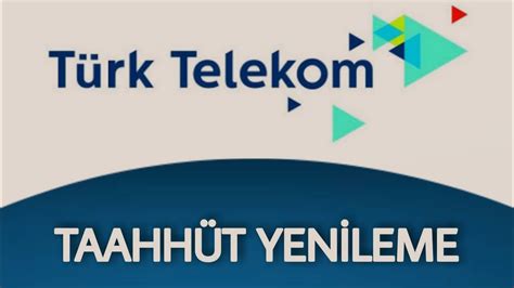 türk telekom taahhüt yenileme nasıl yapılır